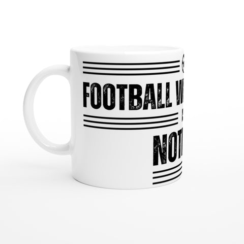 Football Without Fans is Nothing Mug