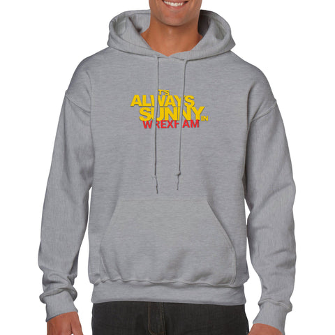 It’s Always Sunny in Wrexham Hoodie