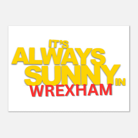 It’s Always Sunny in Wrexham Poster