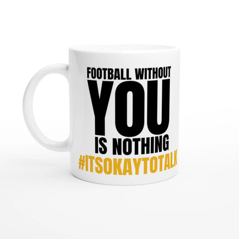 Football Without You Is Nothing Mug
