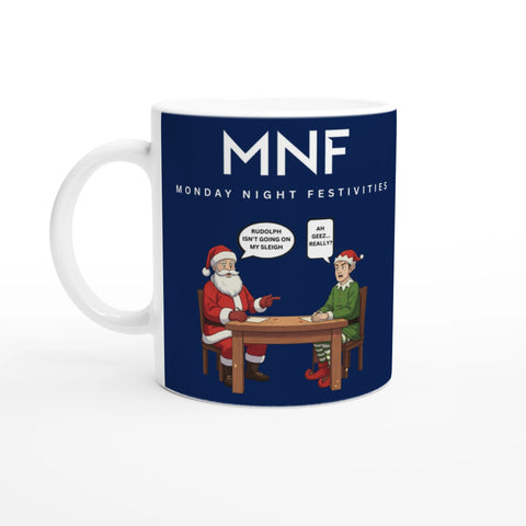 Rudolph Isn't Going on My Sleigh - MNF Christmas Mug