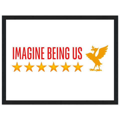 Imagine Being Us Framed Art Print – Framed LFC Poster