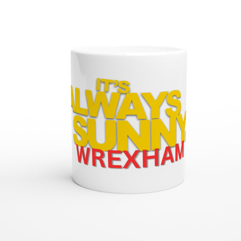 It's Always Sunny in Wrexham Mug