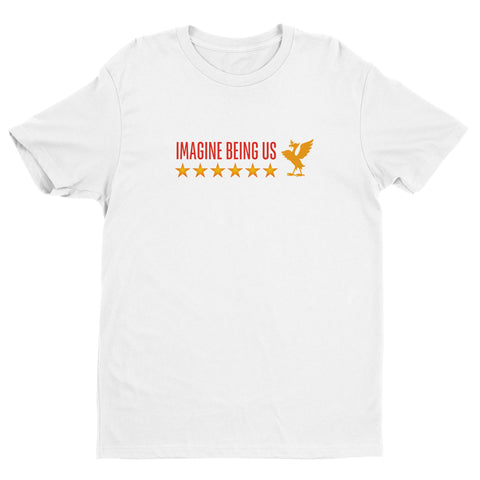 Imagine Being Us – Liverpool FC T-Shirt