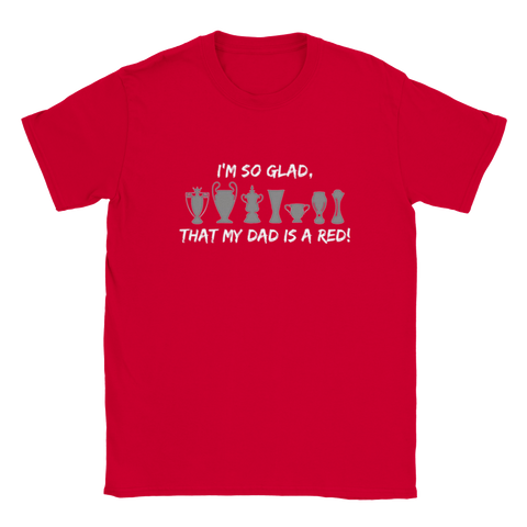 Kids – I’m So Glad That My Dad is a Red Liverpool T-Shirt