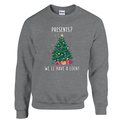 Presents? We'll Have a Look! Christmas Jumper